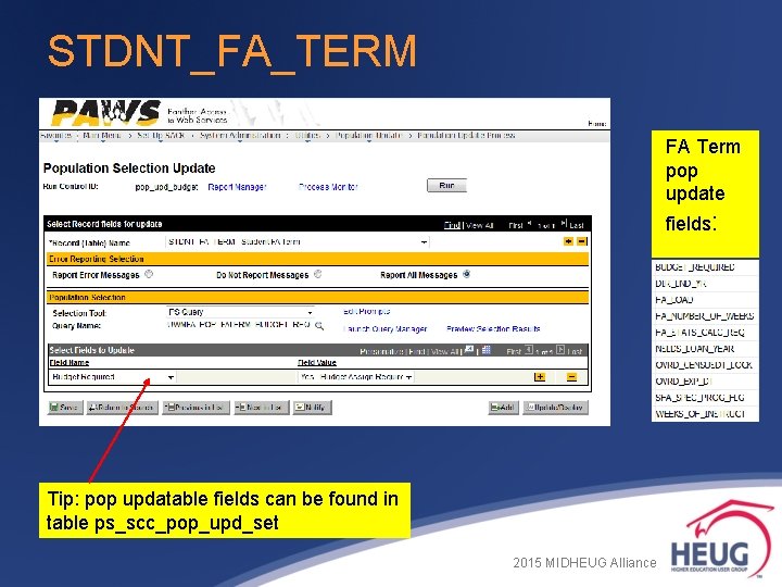 STDNT_FA_TERM FA Term pop update fields: Tip: pop updatable fields can be found in STDNT_FA_TERM FA Term pop update fields: Tip: pop updatable fields can be found in