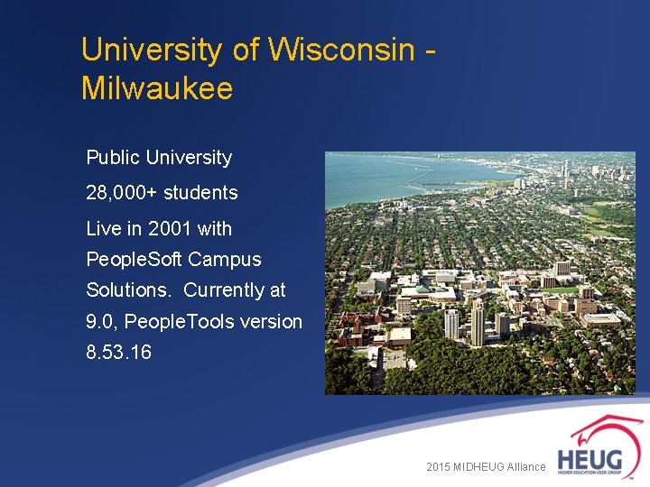 University of Wisconsin Milwaukee Public University 28, 000+ students Live in 2001 with People. University of Wisconsin Milwaukee Public University 28, 000+ students Live in 2001 with People.