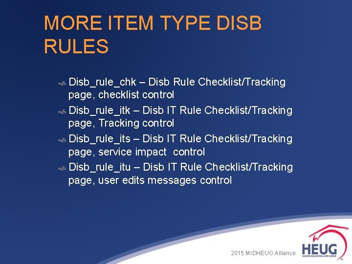 MORE ITEM TYPE DISB RULES Disb_rule_chk – Disb Rule Checklist/Tracking page, checklist control Disb_rule_itk MORE ITEM TYPE DISB RULES Disb_rule_chk – Disb Rule Checklist/Tracking page, checklist control Disb_rule_itk