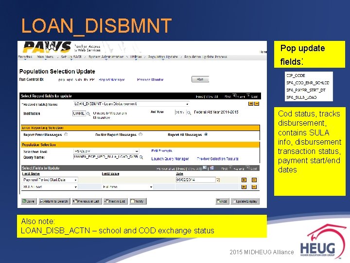 LOAN_DISBMNT Pop update fields: Cod status, tracks disbursement, contains SULA info, disbursement transaction status, LOAN_DISBMNT Pop update fields: Cod status, tracks disbursement, contains SULA info, disbursement transaction status,