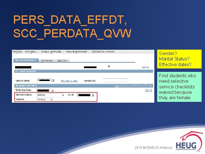 PERS_DATA_EFFDT, SCC_PERDATA_QVW Gender? Marital Status? Effective dates? Find students who need selective service checklists PERS_DATA_EFFDT, SCC_PERDATA_QVW Gender? Marital Status? Effective dates? Find students who need selective service checklists