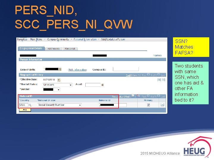 PERS_NID, SCC_PERS_NI_QVW SSN? Matches FAFSA? Two students with same SSN, which one has aid PERS_NID, SCC_PERS_NI_QVW SSN? Matches FAFSA? Two students with same SSN, which one has aid
