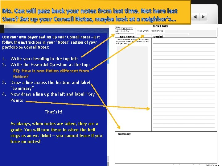 Ms. Cox will pass back your notes from last time. Not here last time?