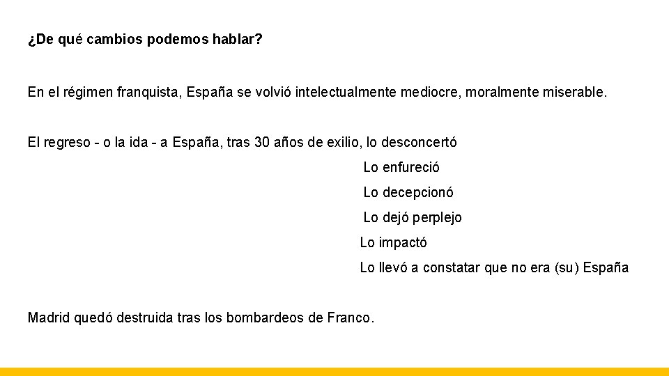 ¿De qué cambios podemos hablar? En el régimen franquista, España se volvió intelectualmente mediocre,