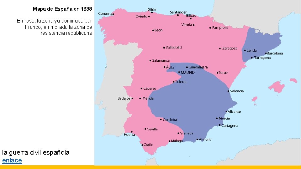 Mapa de España en 1938 En rosa, la zona ya dominada por Franco, en