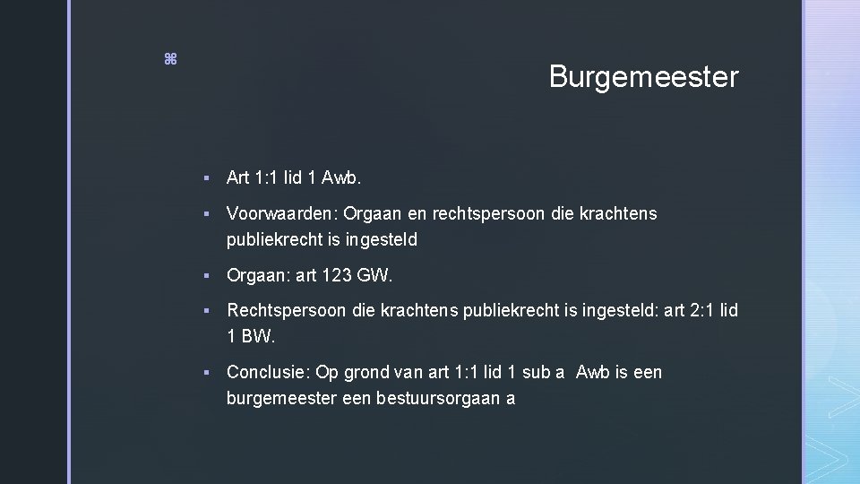 z Burgemeester § Art 1: 1 lid 1 Awb. § Voorwaarden: Orgaan en rechtspersoon