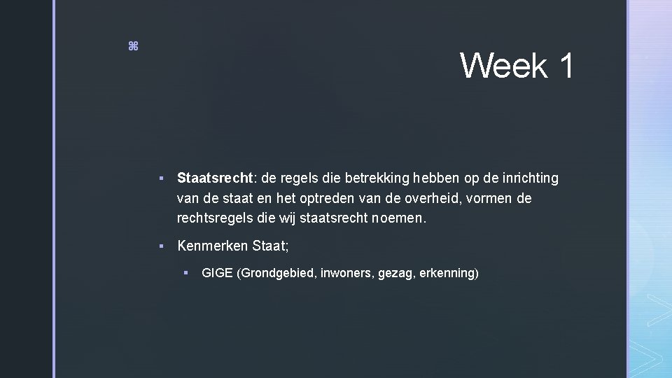 z Week 1 § Staatsrecht: de regels die betrekking hebben op de inrichting van