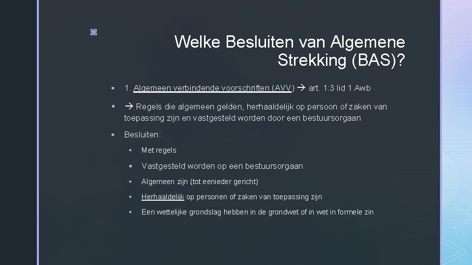 z Welke Besluiten van Algemene Strekking (BAS)? § 1. Algemeen verbindende voorschriften (AVV) art.