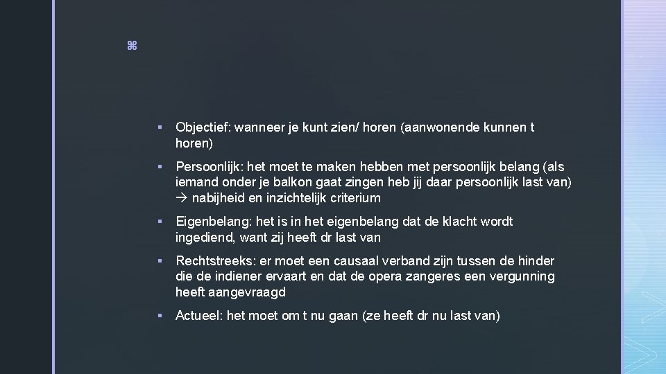 z § Objectief: wanneer je kunt zien/ horen (aanwonende kunnen t horen) § Persoonlijk: