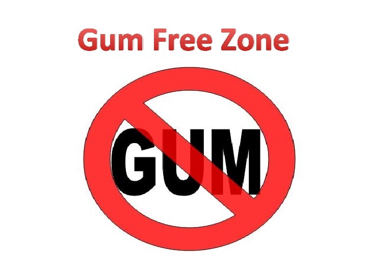 Gum Free Zone Gum Free Zone