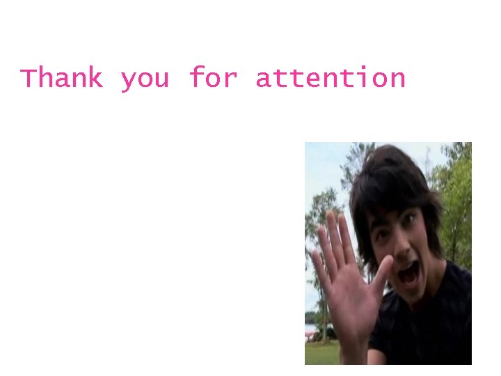 Thank you for attention 