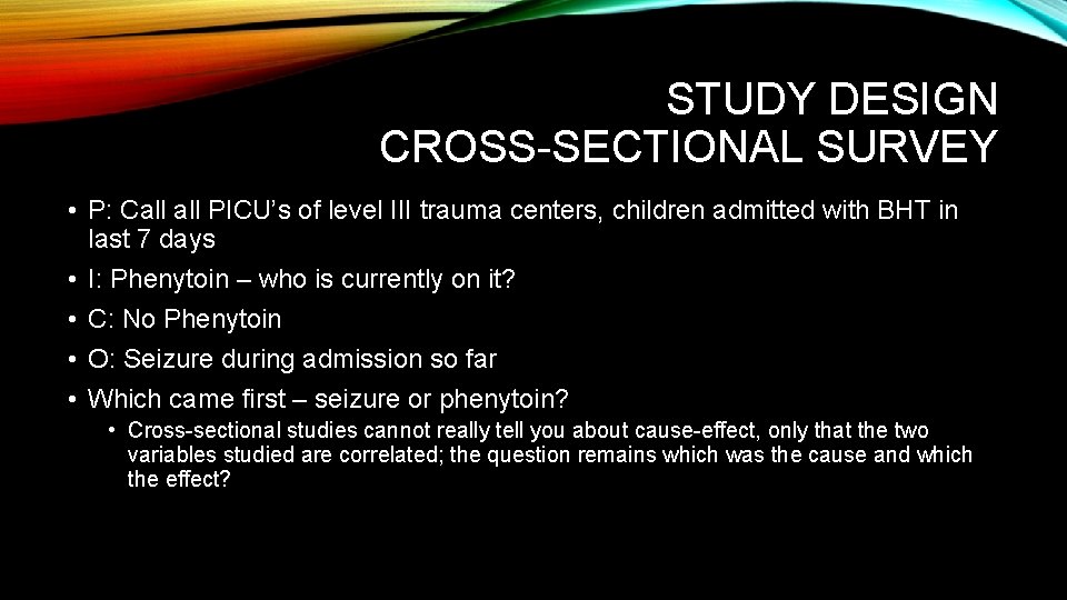STUDY DESIGN CROSS-SECTIONAL SURVEY • P: Call PICU’s of level III trauma centers, children