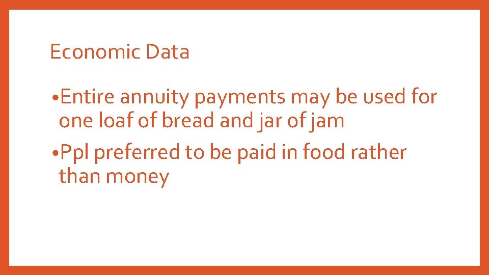 Economic Data • Entire annuity payments may be used for one loaf of bread