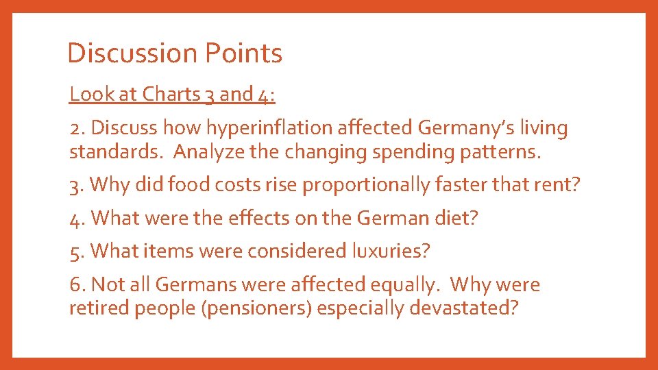 Discussion Points Look at Charts 3 and 4: 2. Discuss how hyperinflation affected Germany’s