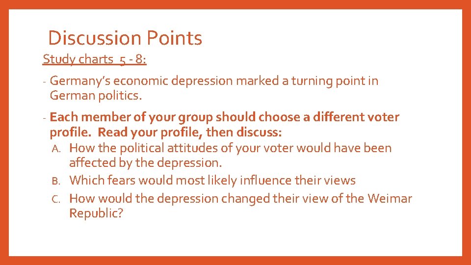 Discussion Points Study charts 5 - 8: - Germany’s economic depression marked a turning