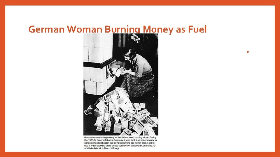 German Woman Burning Money as Fuel • 