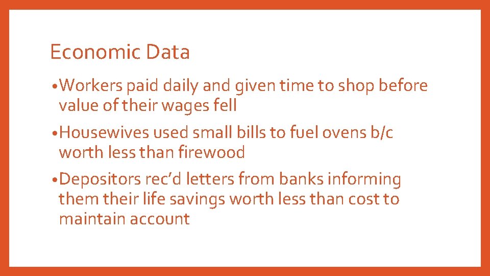 Economic Data • Workers paid daily and given time to shop before value of