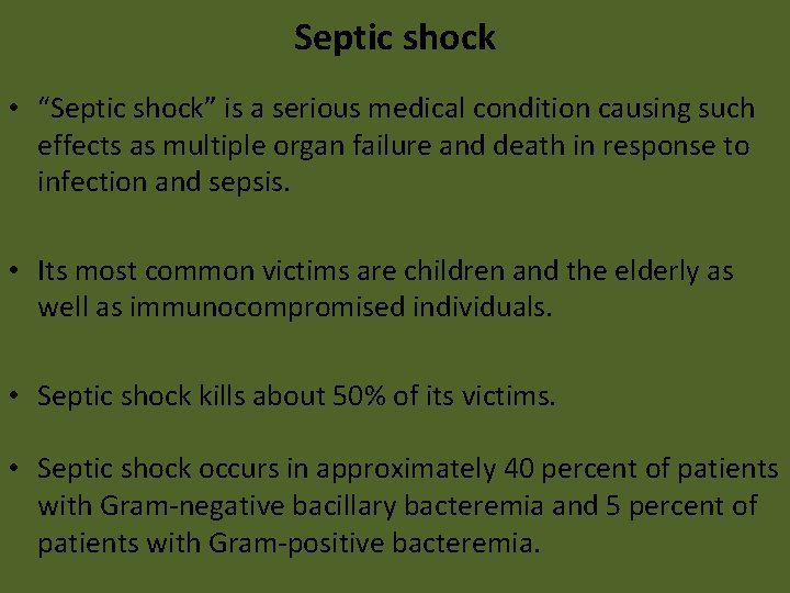 Septic shock • “Septic shock” is a serious medical condition causing such effects as