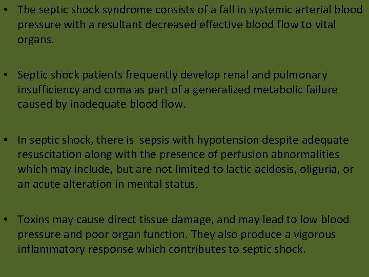  • The septic shock syndrome consists of a fall in systemic arterial blood