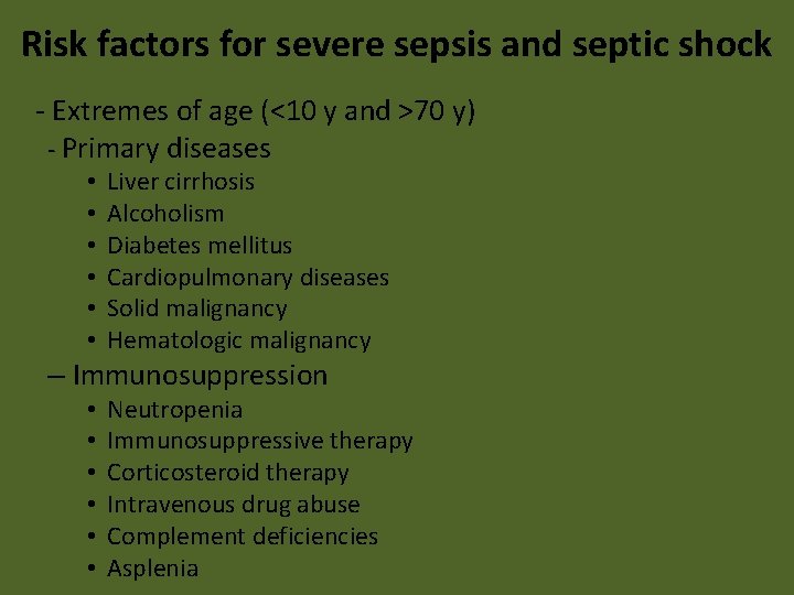 Risk factors for severe sepsis and septic shock - Extremes of age (<10 y