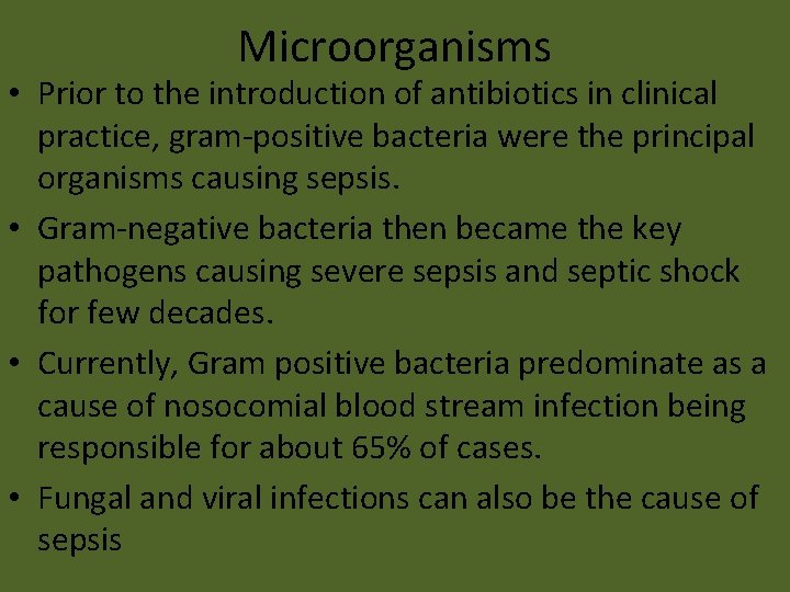 Microorganisms • Prior to the introduction of antibiotics in clinical practice, gram-positive bacteria were