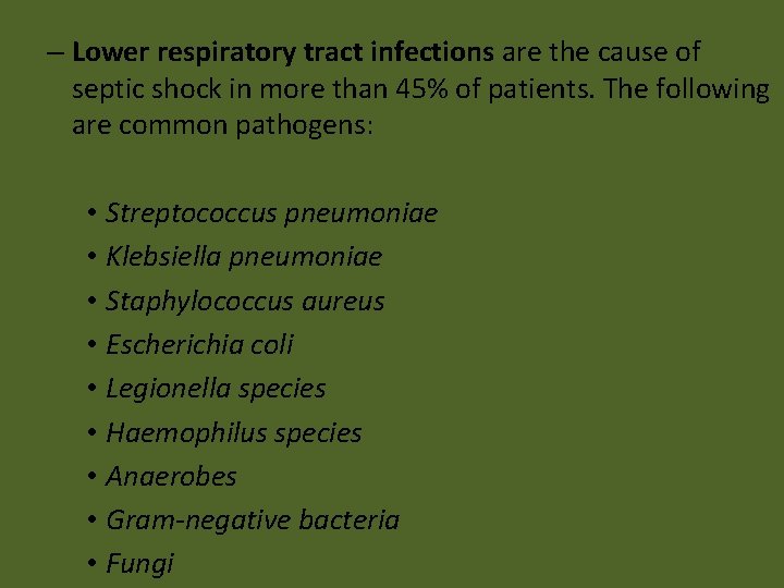 – Lower respiratory tract infections are the cause of septic shock in more than