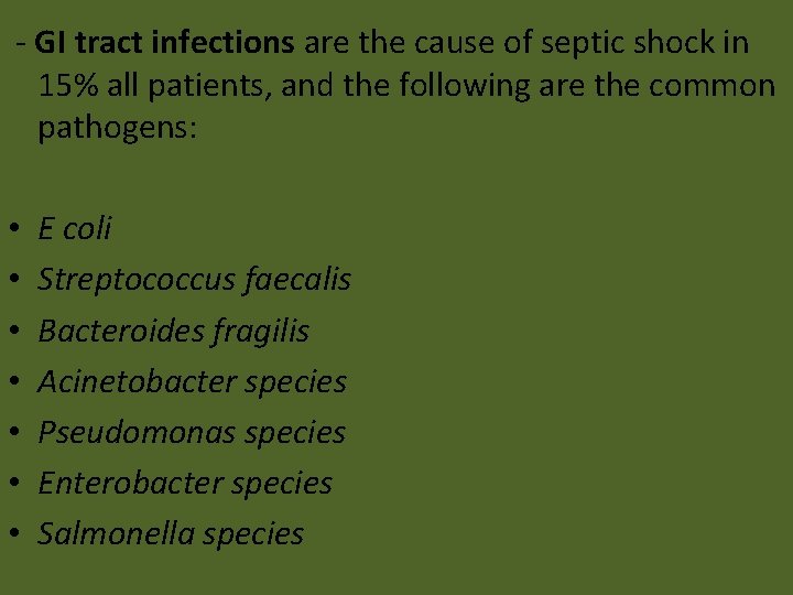 - GI tract infections are the cause of septic shock in 15% all patients,