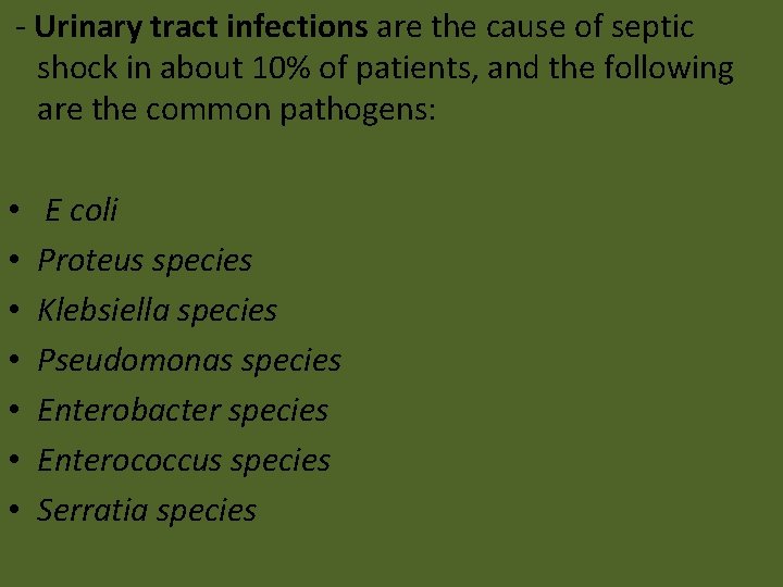 - Urinary tract infections are the cause of septic shock in about 10% of