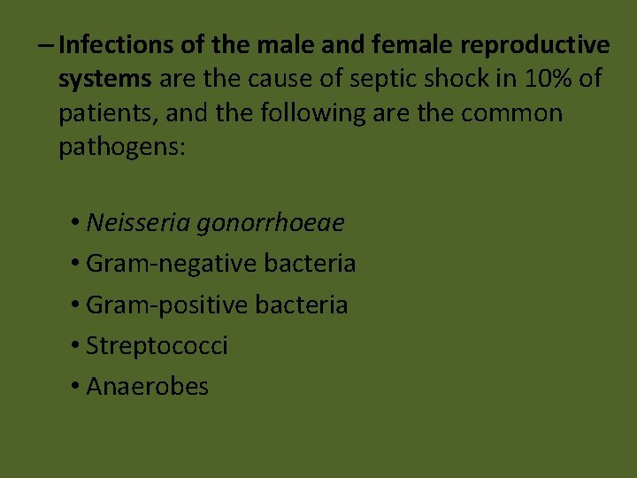 – Infections of the male and female reproductive systems are the cause of septic