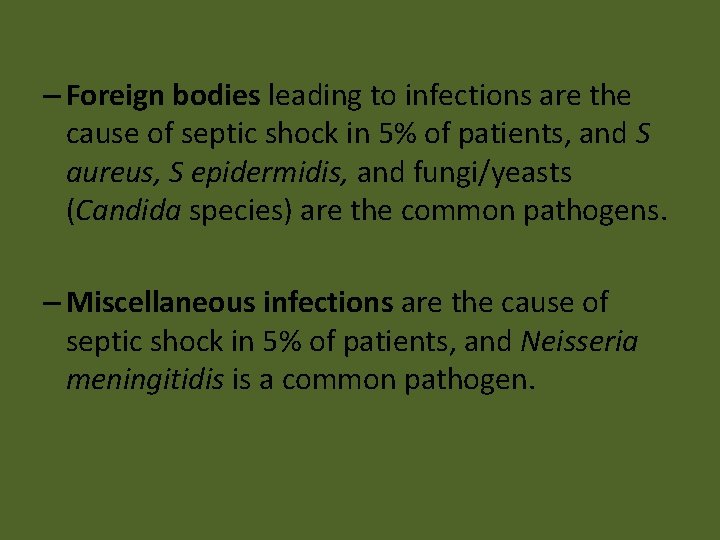 – Foreign bodies leading to infections are the cause of septic shock in 5%