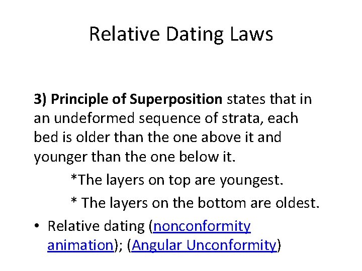 Relative Dating Laws 3) Principle of Superposition states that in an undeformed sequence of
