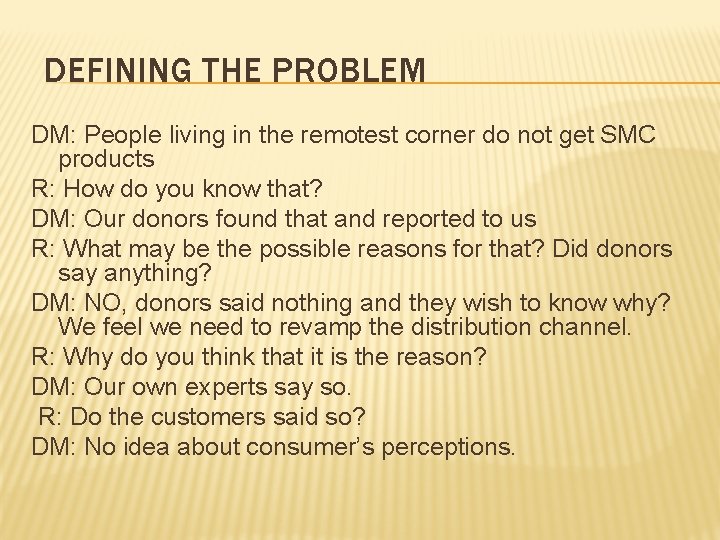 DEFINING THE PROBLEM DM: People living in the remotest corner do not get SMC