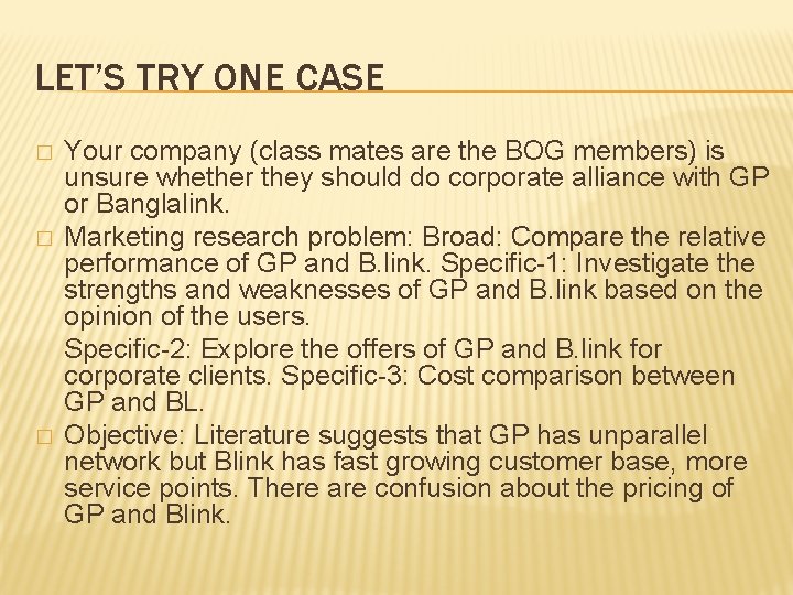 LET’S TRY ONE CASE � � � Your company (class mates are the BOG