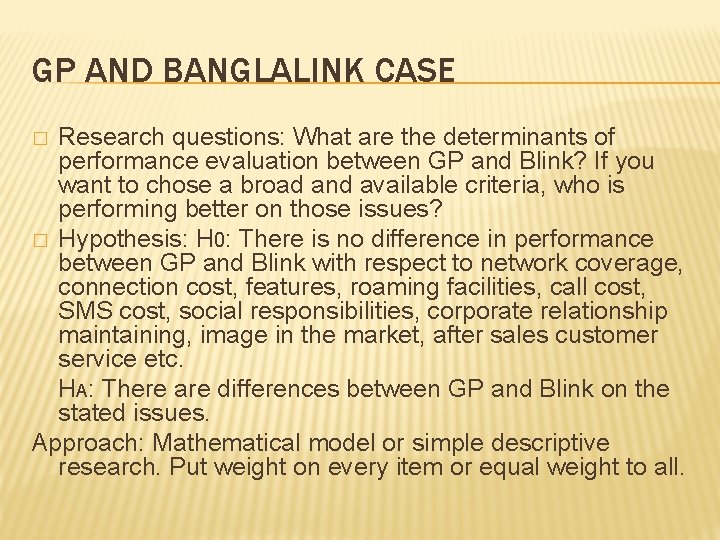 GP AND BANGLALINK CASE Research questions: What are the determinants of performance evaluation between