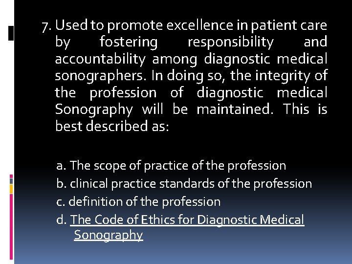 7. Used to promote excellence in patient care by fostering responsibility and accountability among