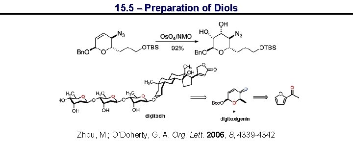 15. 5 – Preparation of Diols Zhou, M. ; O’Doherty, G. A. Org. Lett.