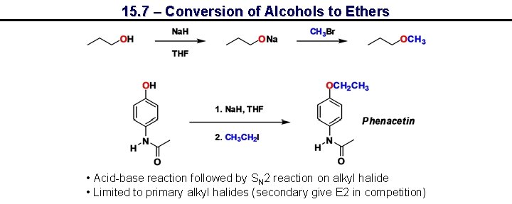 15. 7 – Conversion of Alcohols to Ethers • Acid-base reaction followed by SN