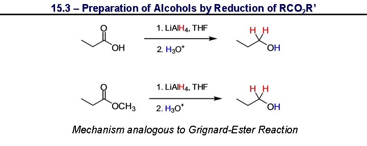 15. 3 – Preparation of Alcohols by Reduction of RCO 2 R’ Mechanism analogous