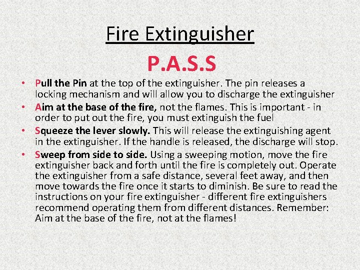 Fire Extinguisher P. A. S. S • Pull the Pin at the top of