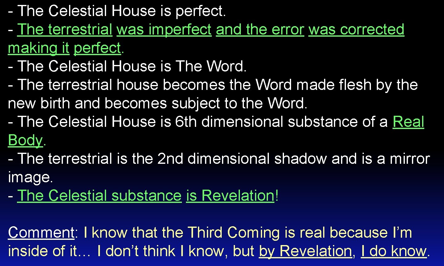 - The Celestial House is perfect. - The terrestrial was imperfect and the error
