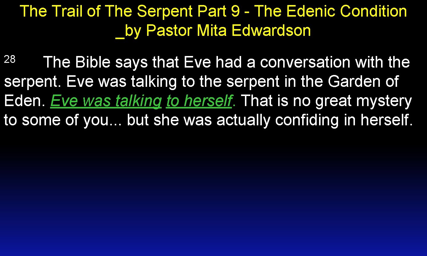 The Trail of The Serpent Part 9 - The Edenic Condition _by Pastor Mita