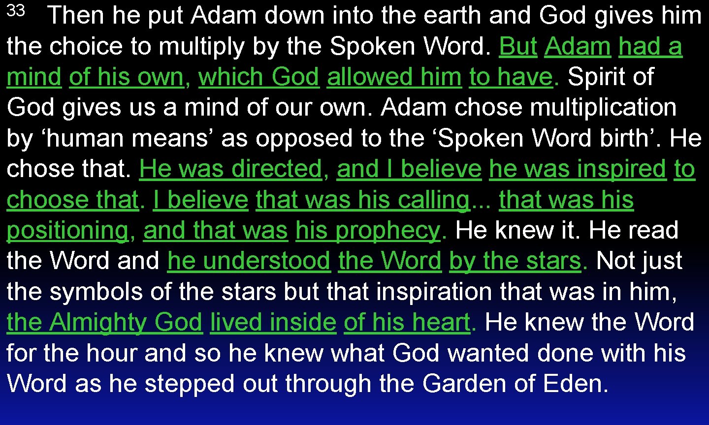 Then he put Adam down into the earth and God gives him the choice