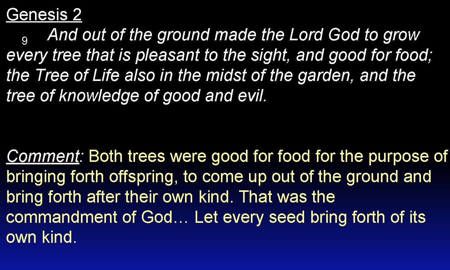 Genesis 2 And out of the ground made the Lord God to grow 9