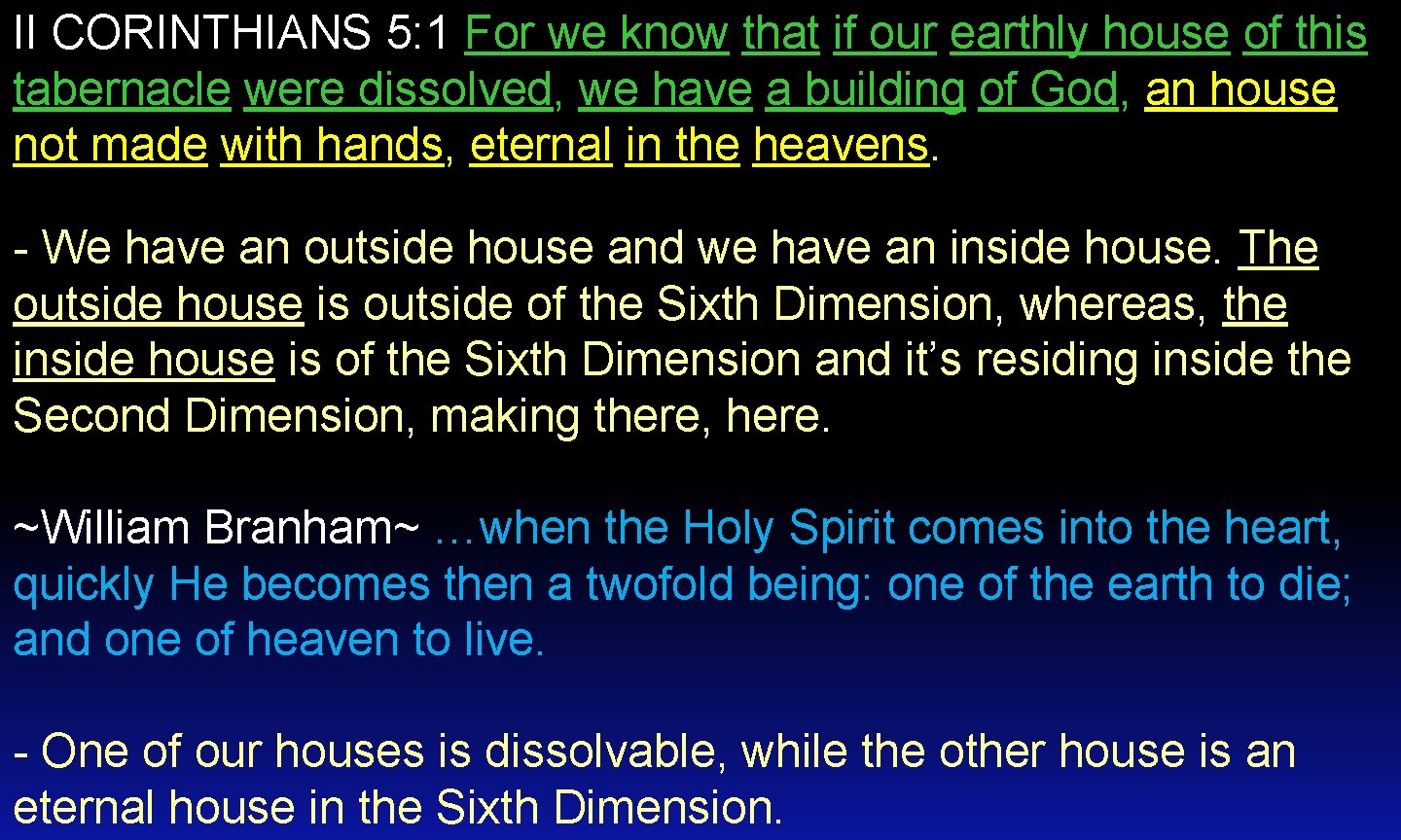 II CORINTHIANS 5: 1 For we know that if our earthly house of this