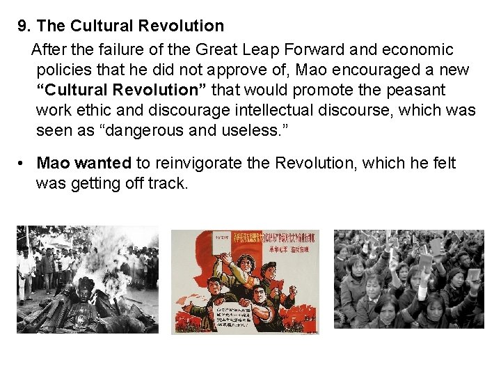 9. The Cultural Revolution After the failure of the Great Leap Forward and economic