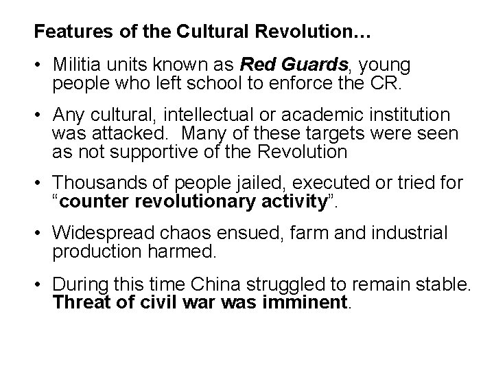 Features of the Cultural Revolution… • Militia units known as Red Guards, young people