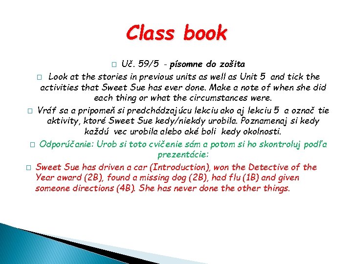 Class book Uč. 59/5 - písomne do zošita � Look at the stories in