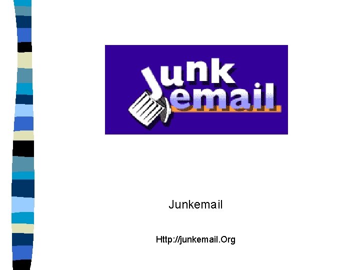 Junkemail Http: //junkemail. Org 
