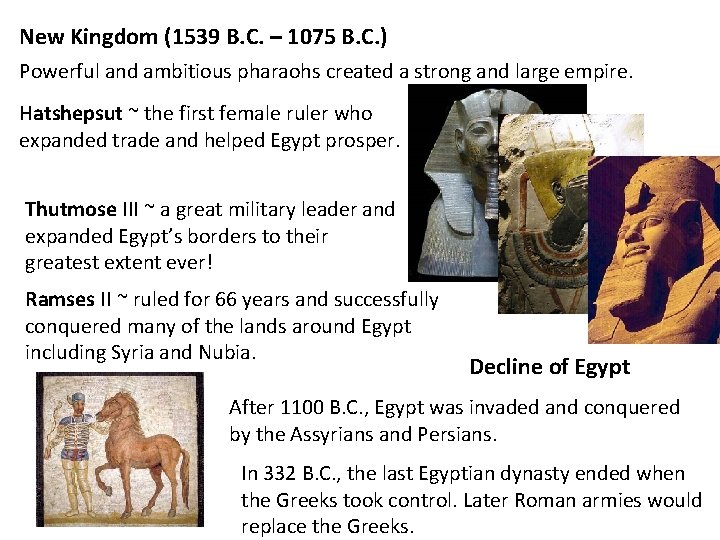 New Kingdom (1539 B. C. – 1075 B. C. ) Powerful and ambitious pharaohs