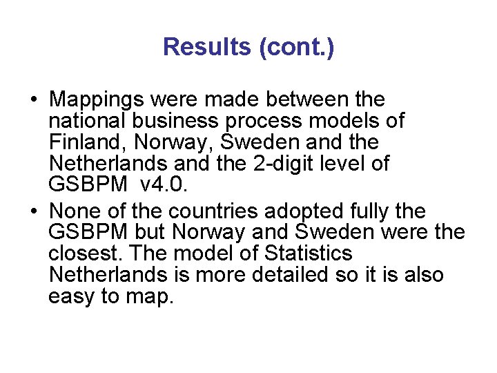 Results (cont. ) • Mappings were made between the national business process models of